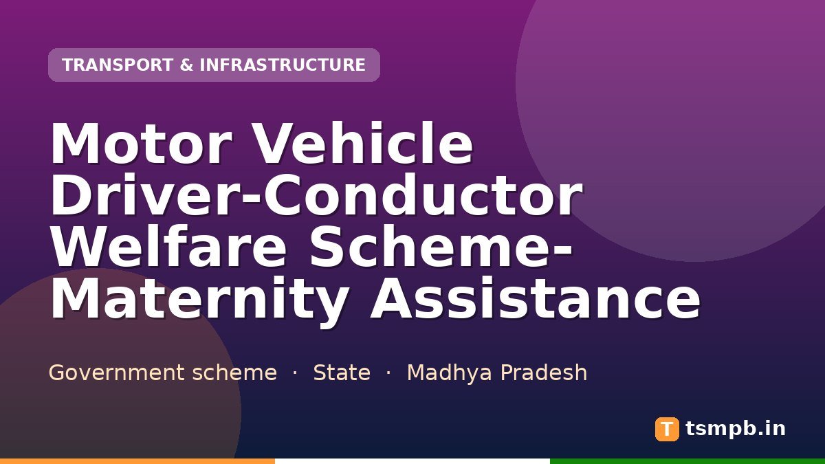 Motor Vehicle Driver-Conductor Welfare Scheme- Maternity Assistance