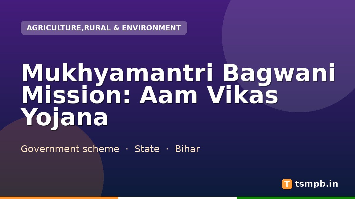 Mukhyamantri Bagwani Mission: Aam Vikas Yojana