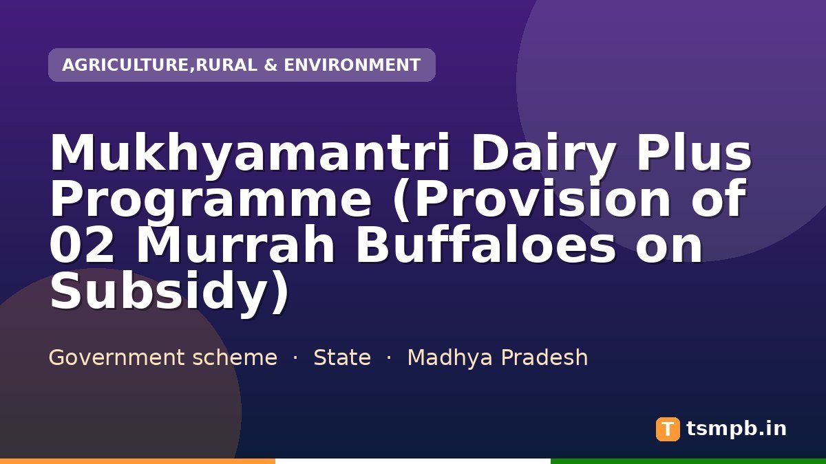 Mukhyamantri Dairy Plus Programme (Provision of 02 Murrah Buffaloes on Subsidy)