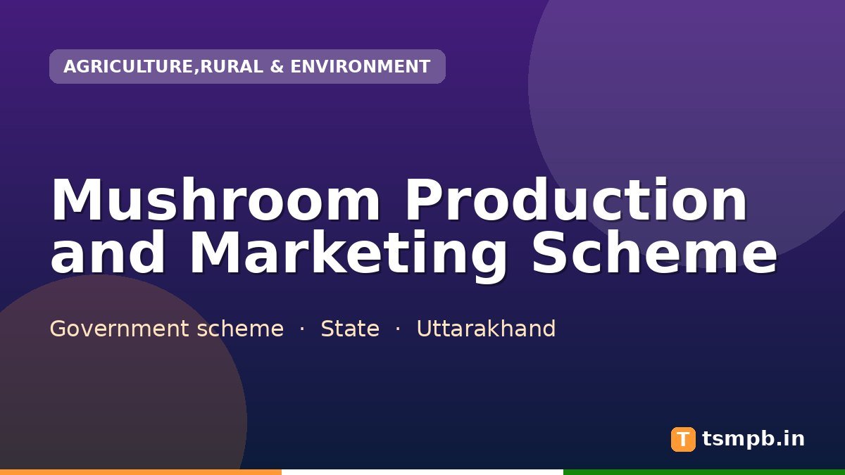Mushroom Production and Marketing Scheme