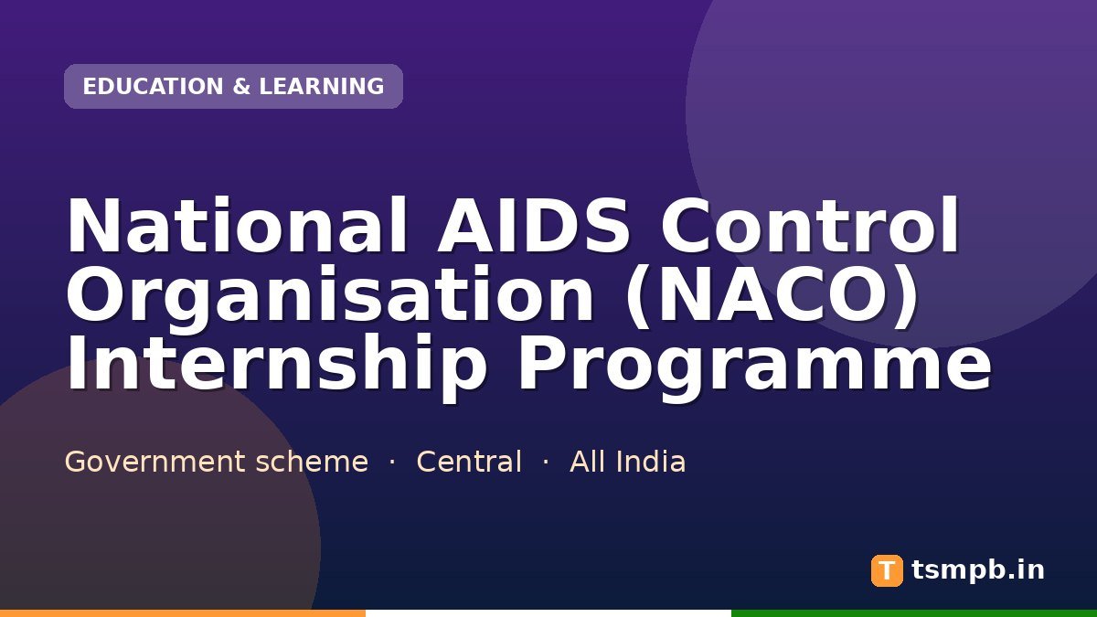National AIDS Control Organisation (NACO) Internship Programme