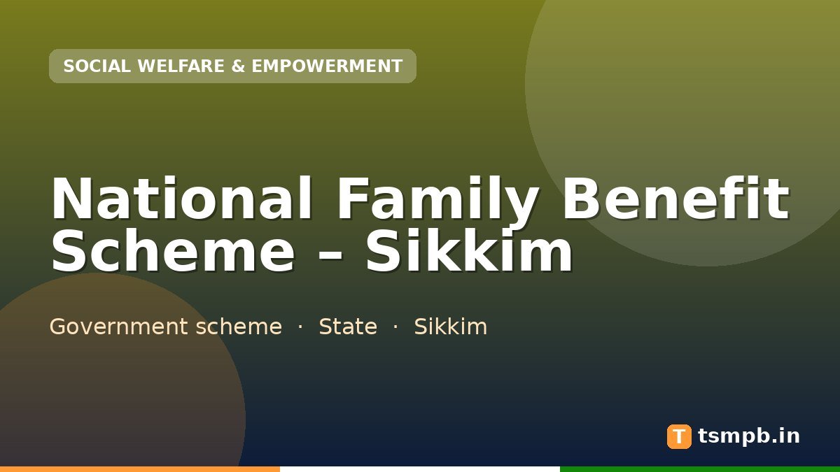 National Family Benefit Scheme – Sikkim