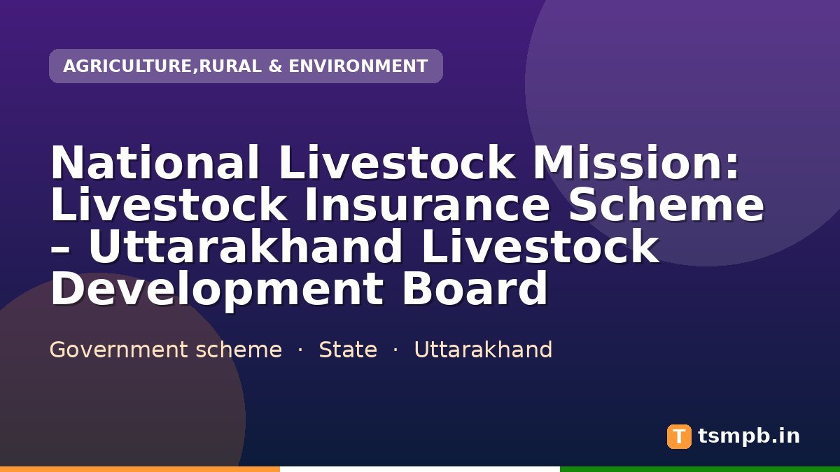 National Livestock Mission: Livestock Insurance Scheme โ Uttarakhand Livestock Development Board