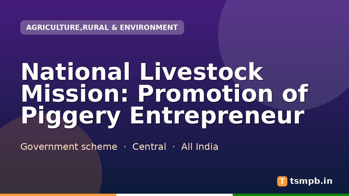National Livestock Mission: Promotion of Piggery Entrepreneur