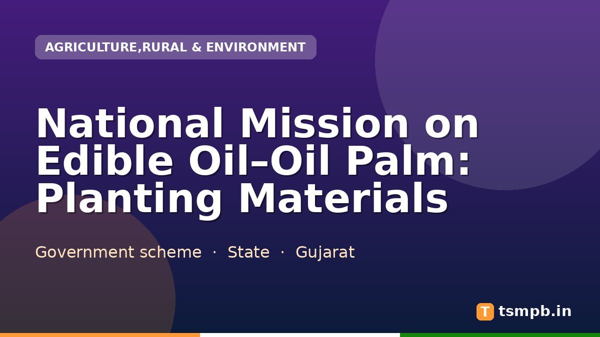 National Mission on Edible Oil–Oil Palm: Planting Materials
