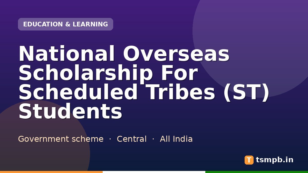 National Overseas Scholarship For Scheduled Tribes (ST) Students