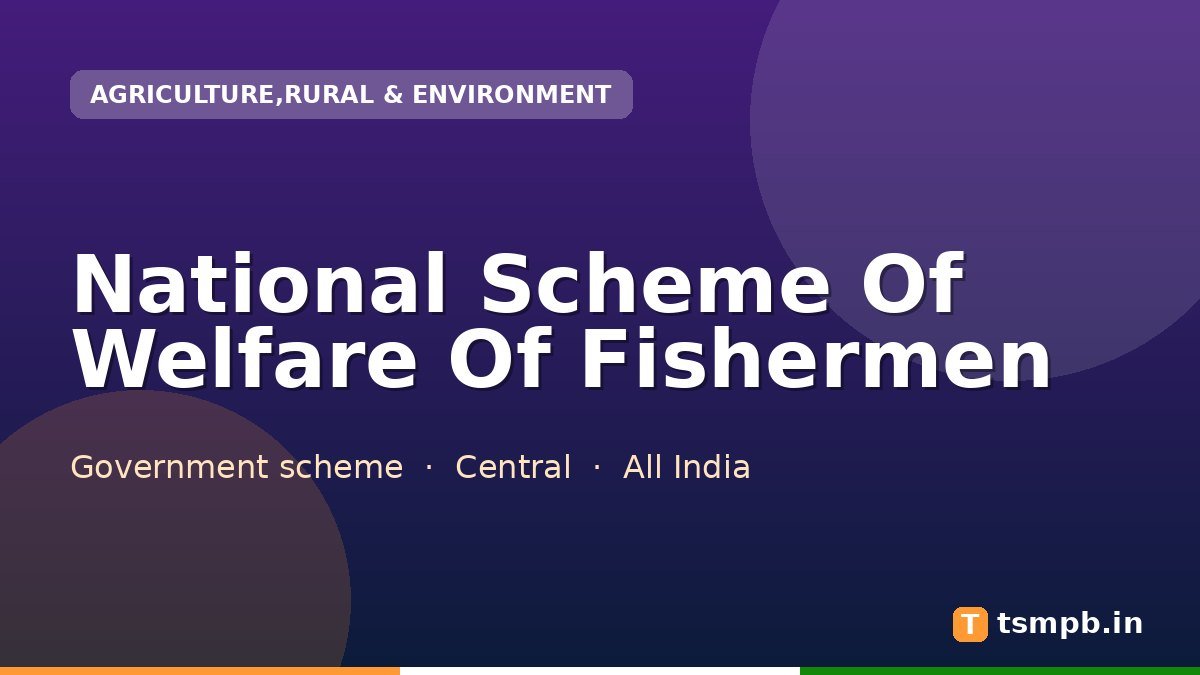 National Scheme Of Welfare Of Fishermen