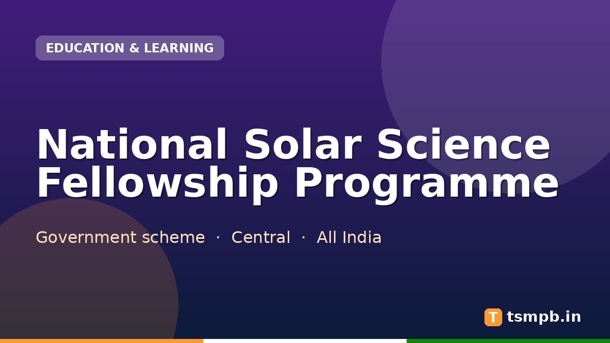 National Solar Science Fellowship Programme