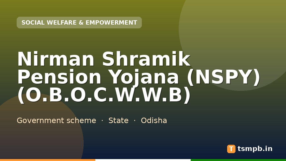 Nirman Shramik Pension Yojana (NSPY) (O.B.O.C.W.W.B)