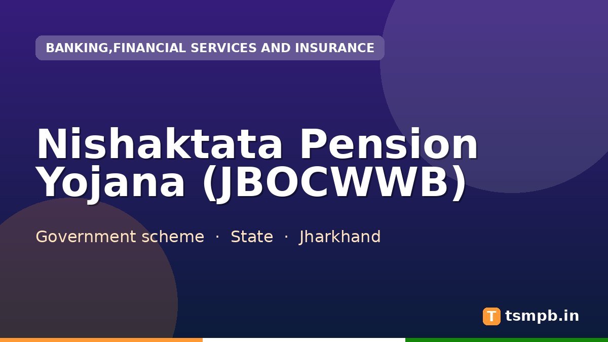 Nishaktata Pension Yojana (JBOCWWB)