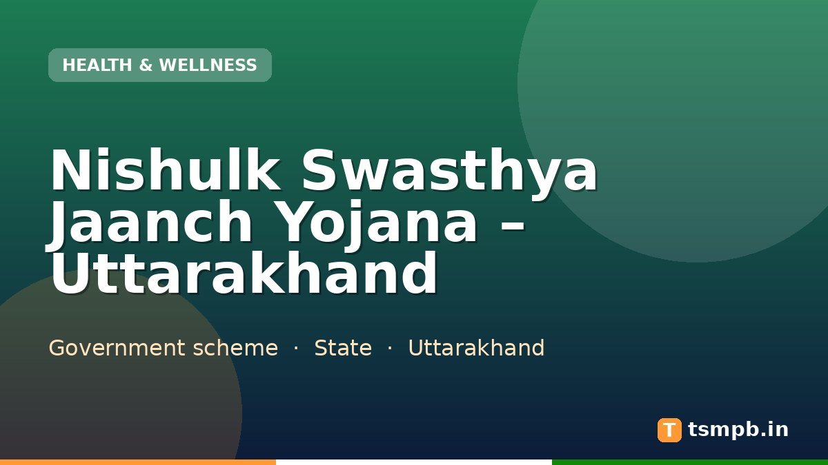 Nishulk Swasthya Jaanch Yojana – Uttarakhand