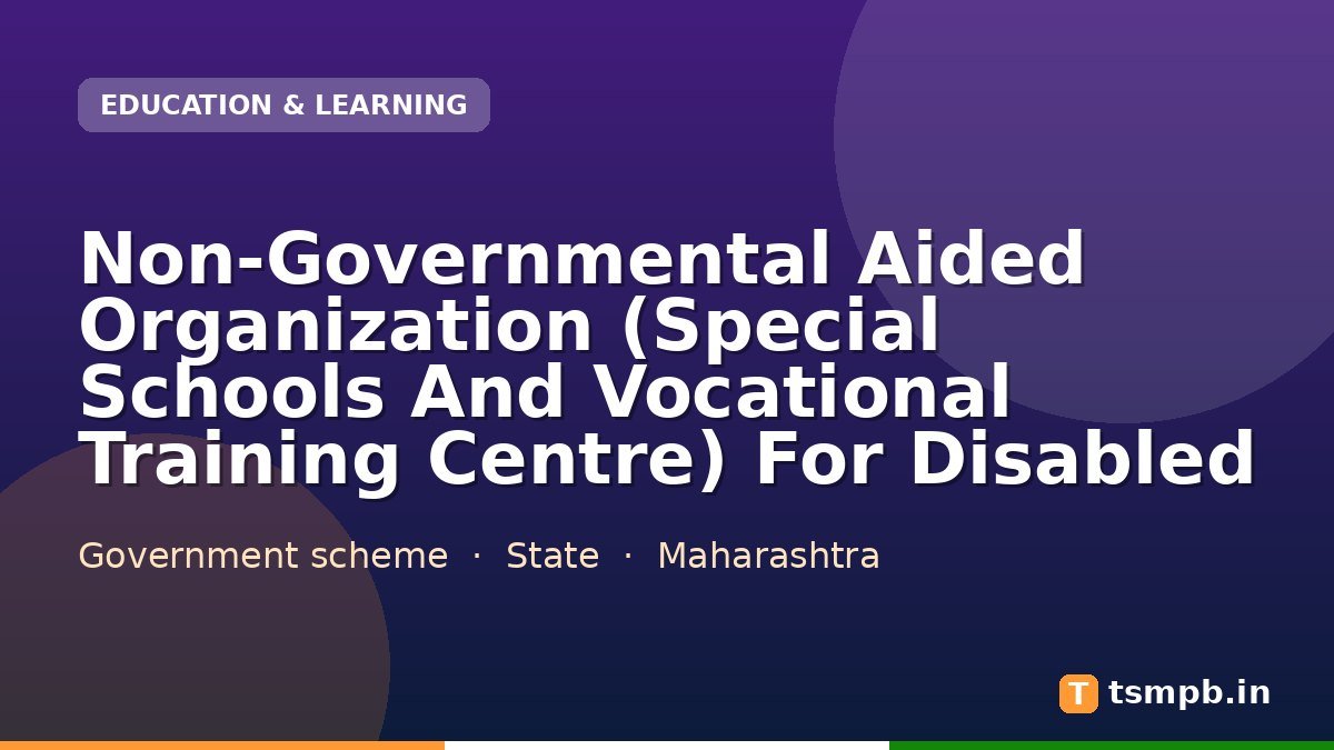Non-Governmental Aided Organization (Special Schools And Vocational Training Centre) For Disabled
