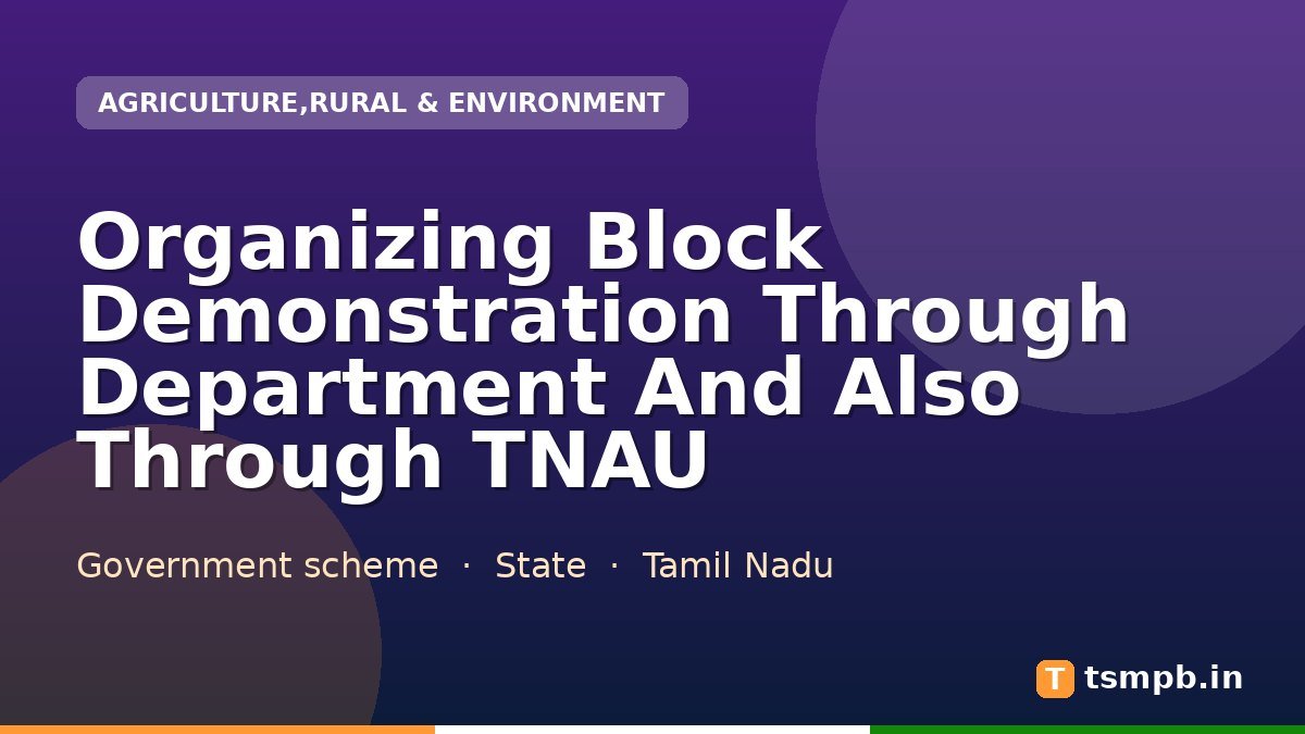 Organizing Block Demonstration Through Department And Also Through TNAU