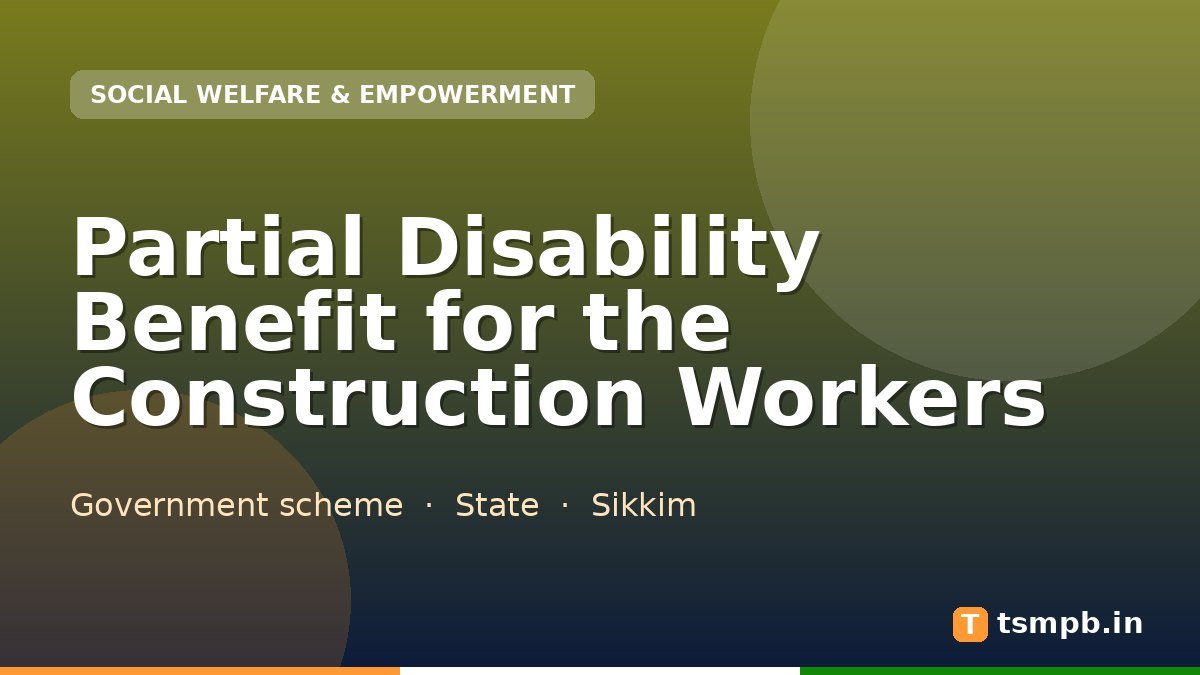 Partial Disability Benefit for the Construction Workers