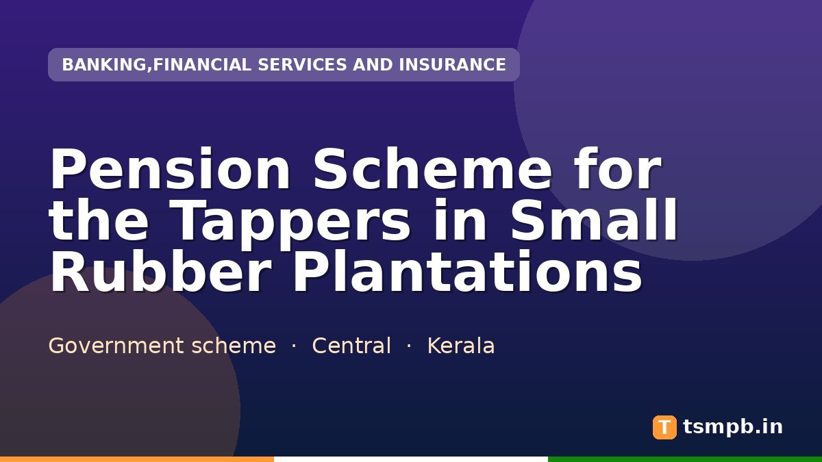 Pension Scheme for the Tappers in Small Rubber Plantations