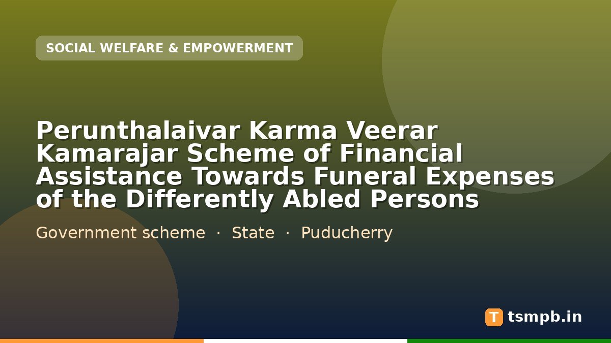 Perunthalaivar Karma Veerar Kamarajar Scheme of Financial Assistance Towards Funeral Expenses of the Differently Abled Persons
