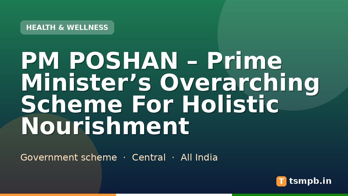PM POSHAN โ Prime Ministerโs Overarching Scheme For Holistic Nourishment