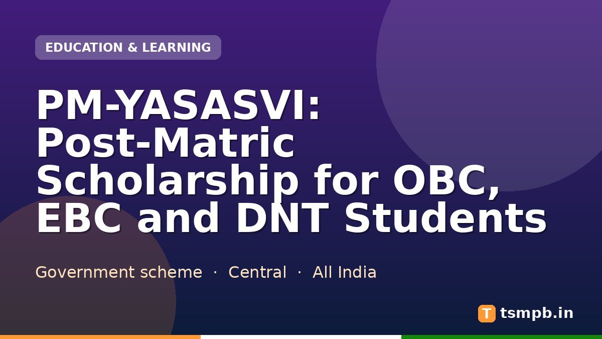 PM-YASASVI: Post-Matric Scholarship for OBC, EBC and DNT Students