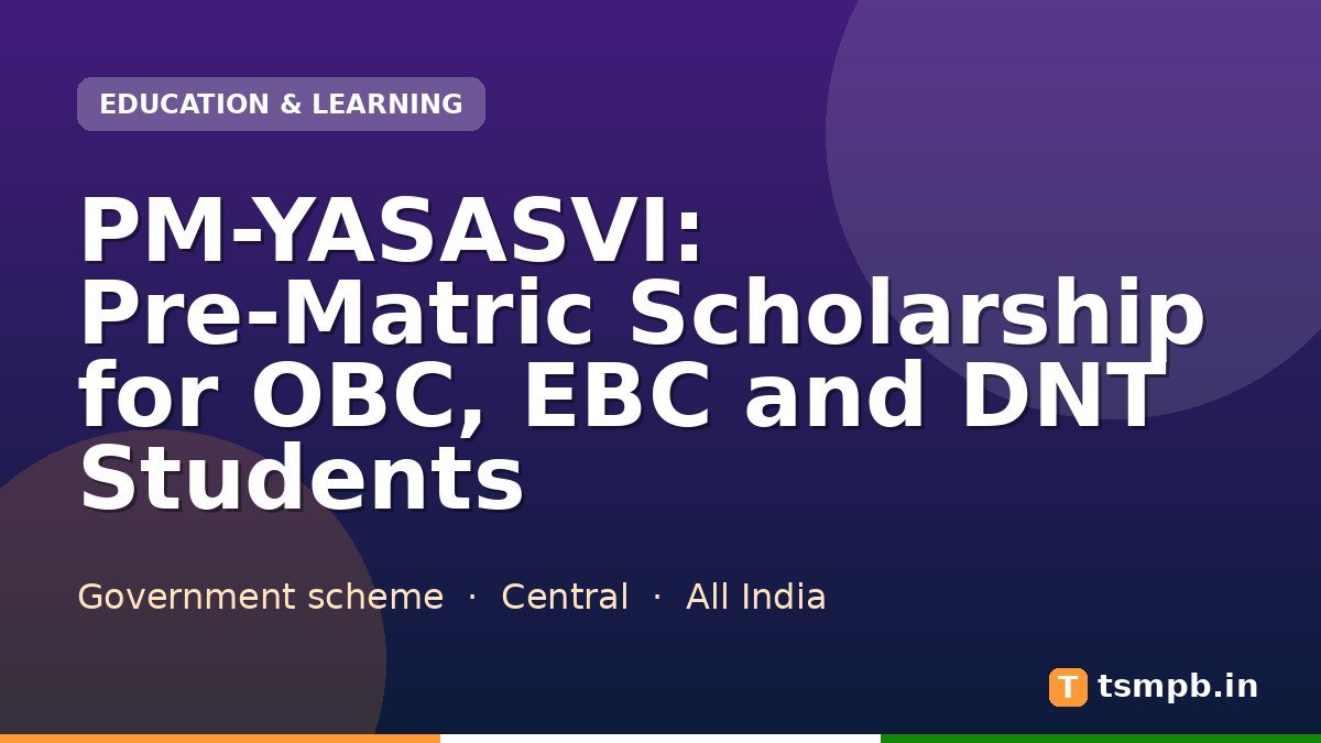 PM-YASASVI: Pre-Matric Scholarship for OBC, EBC and DNT Students