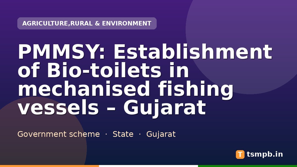 PMMSY: Establishment of Bio-toilets in mechanised fishing vessels – Gujarat