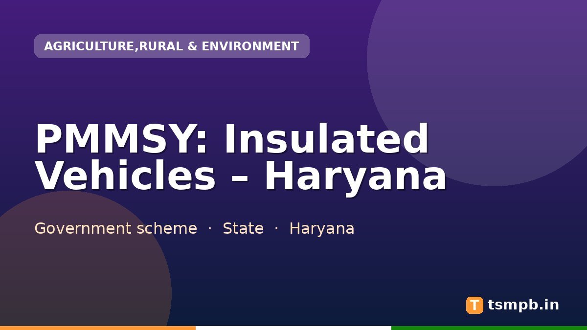 PMMSY: Insulated Vehicles – Haryana