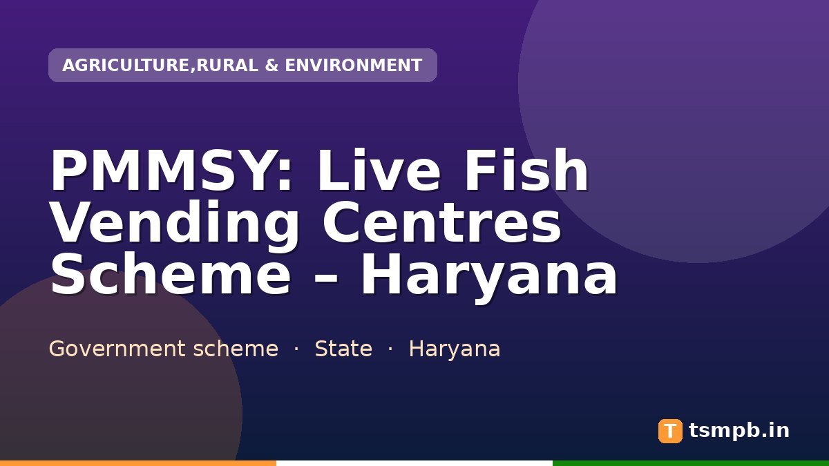 PMMSY: Live Fish Vending Centres Scheme โ Haryana