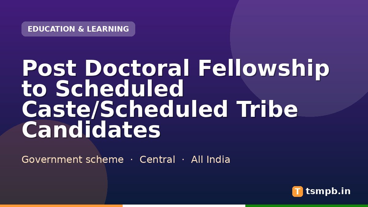 Post Doctoral Fellowship to Scheduled Caste/Scheduled Tribe Candidates