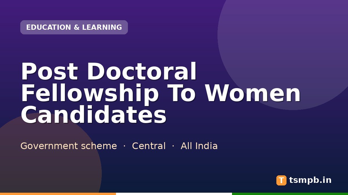 Post Doctoral Fellowship To Women Candidates