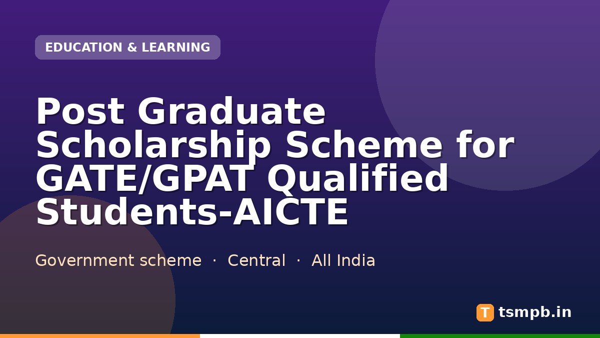 Post Graduate Scholarship Scheme for GATE/GPAT Qualified Students-AICTE