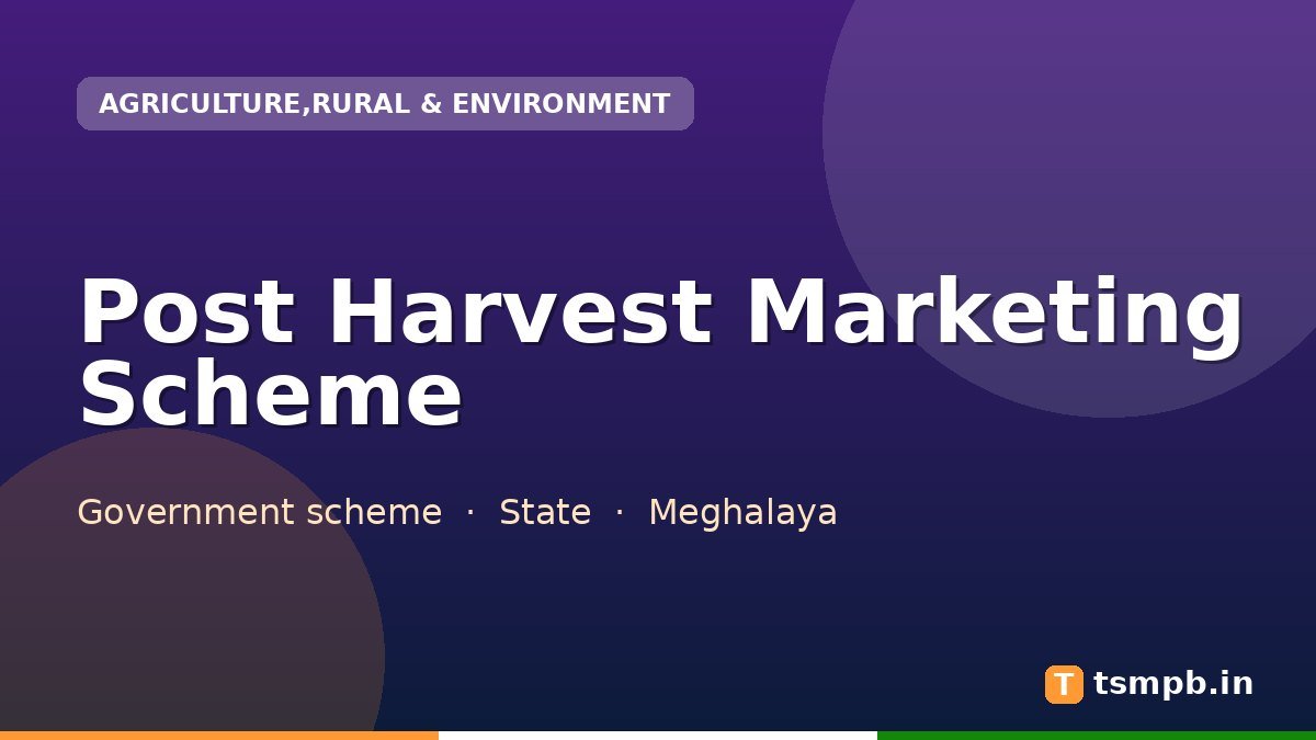 Post Harvest Marketing Scheme