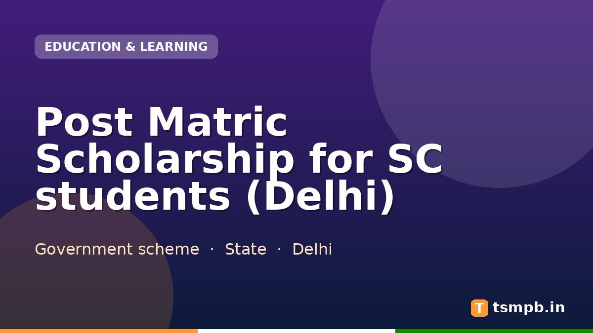 Post Matric Scholarship for SC students (Delhi)