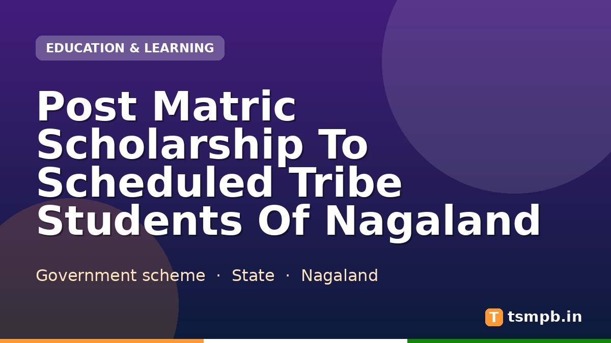 Post Matric Scholarship To Scheduled Tribe Students Of Nagaland