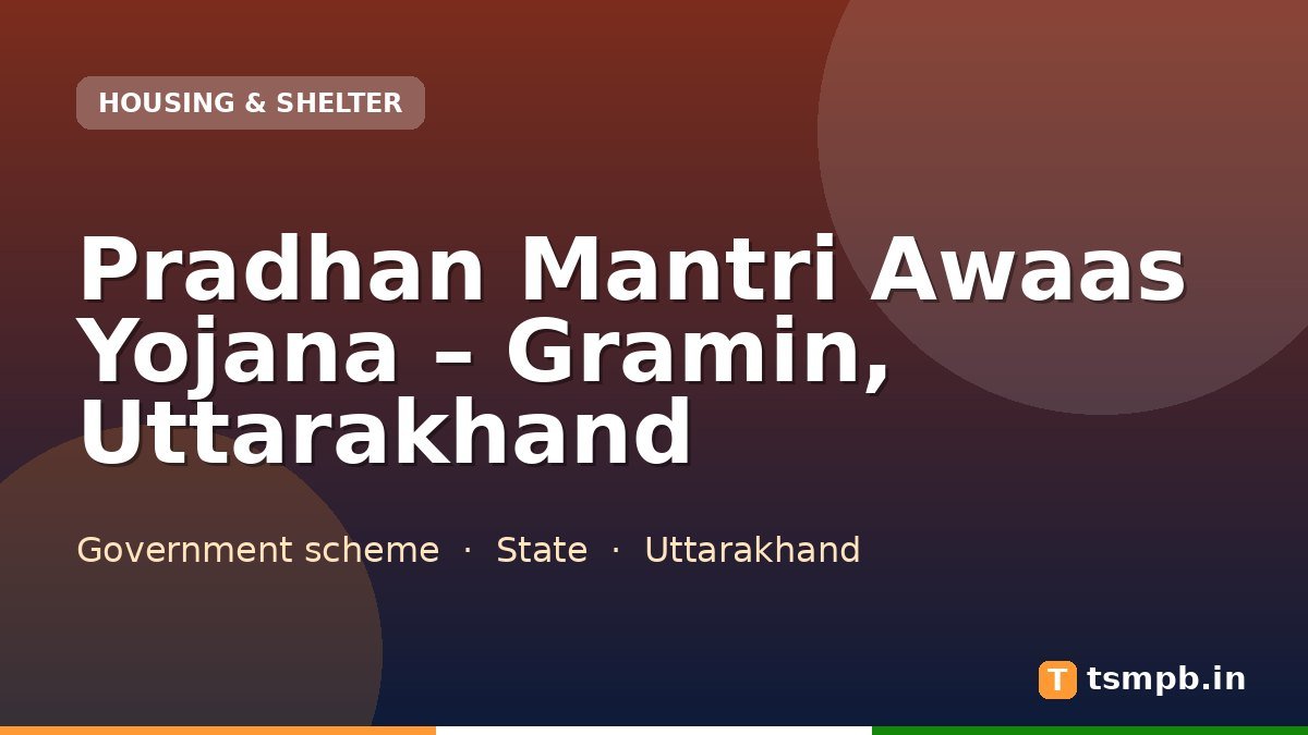 Pradhan Mantri Awaas Yojana – Gramin, Uttarakhand