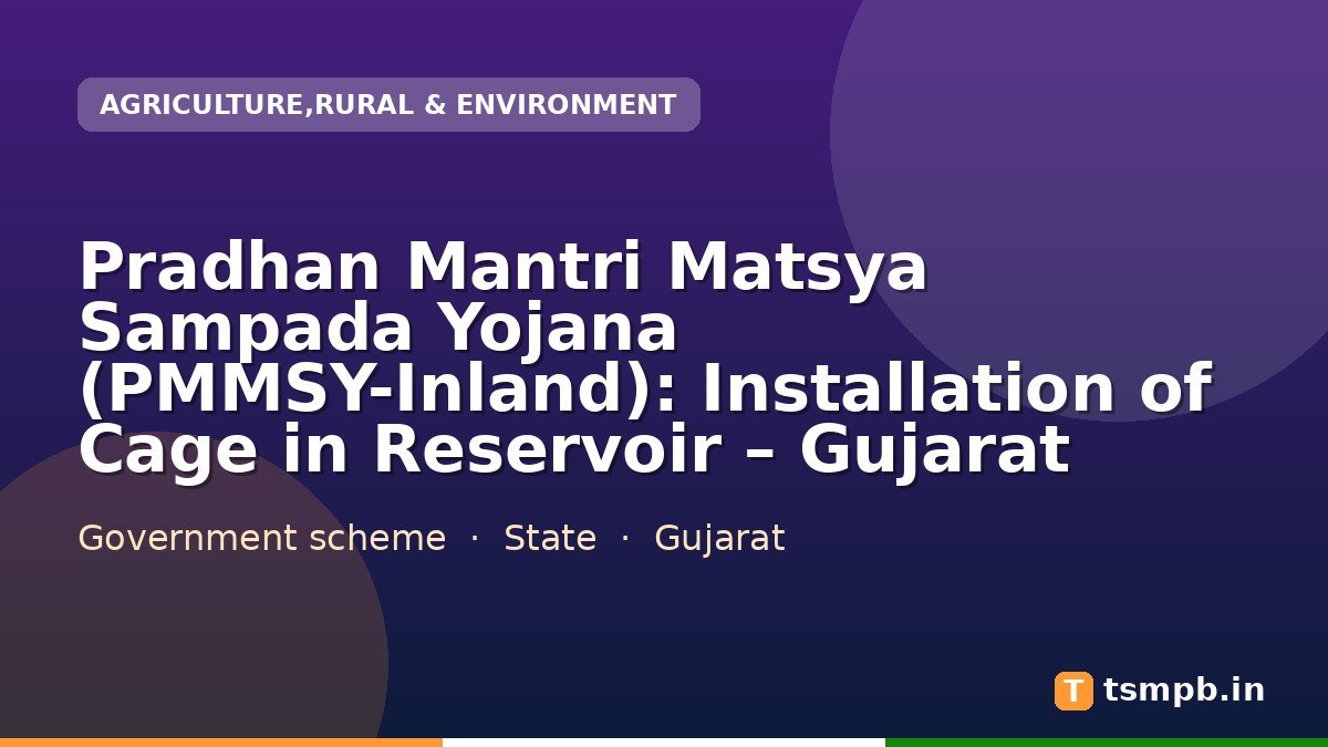 Pradhan Mantri Matsya Sampada Yojana (PMMSY-Inland): Installation of Cage in Reservoir โ Gujarat