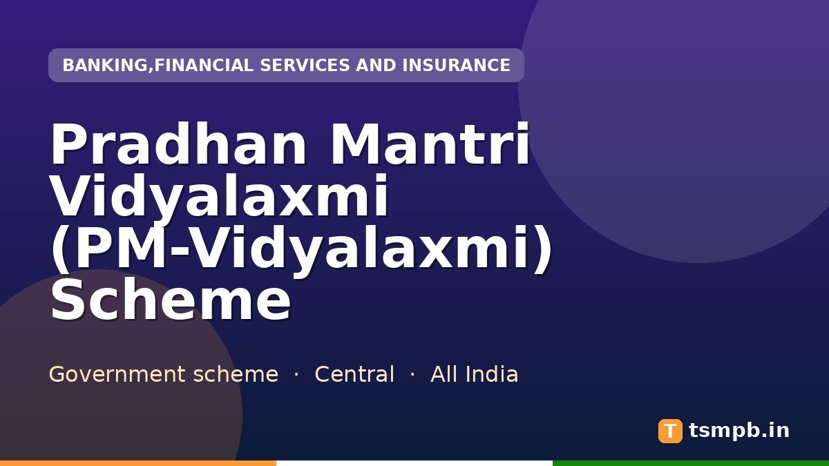 Pradhan Mantri Vidyalaxmi (PM-Vidyalaxmi) Scheme