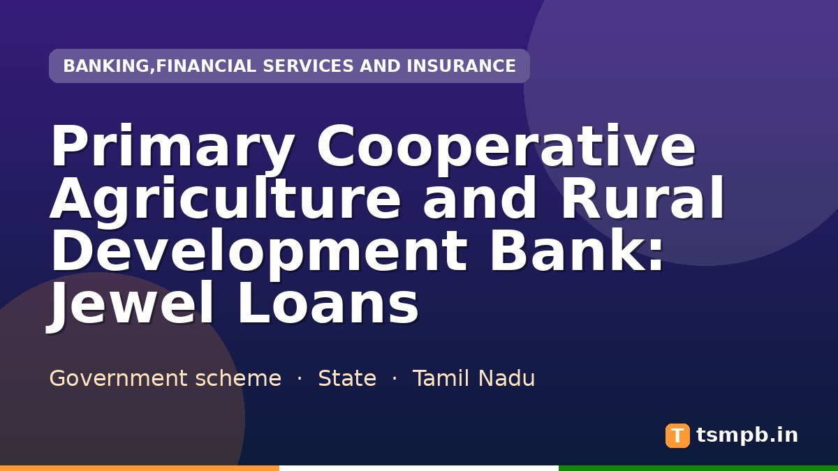 Primary Cooperative Agriculture and Rural Development Bank: Jewel Loans