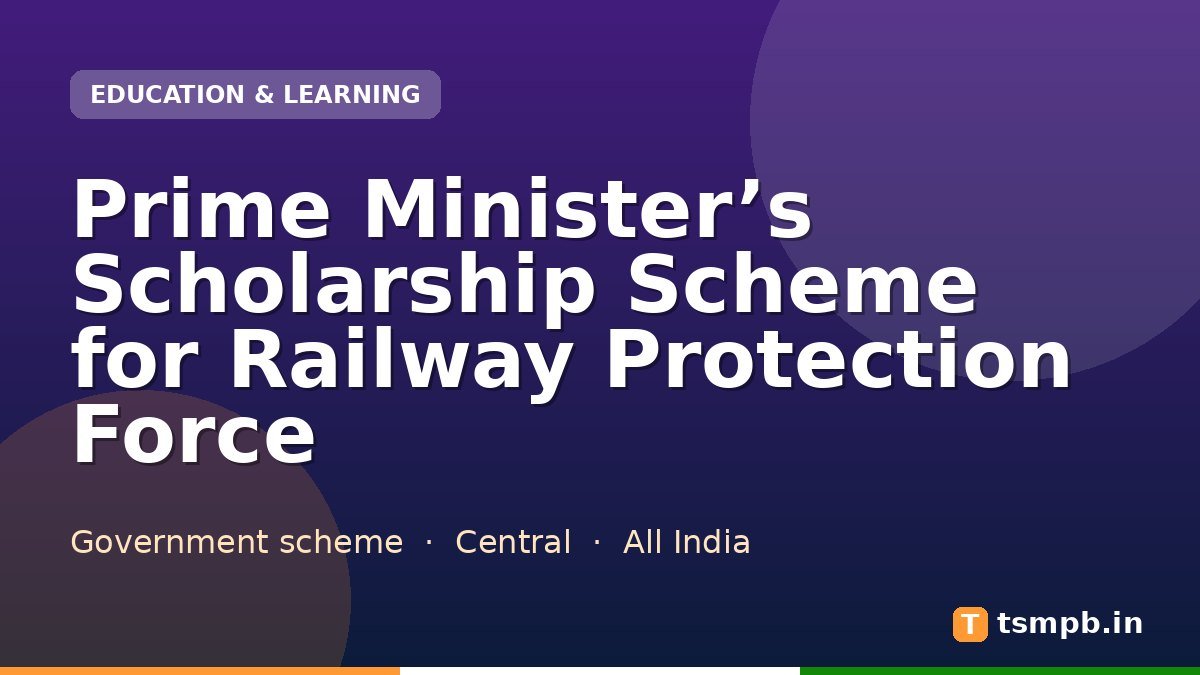 Prime Minister’s Scholarship Scheme for Railway Protection Force