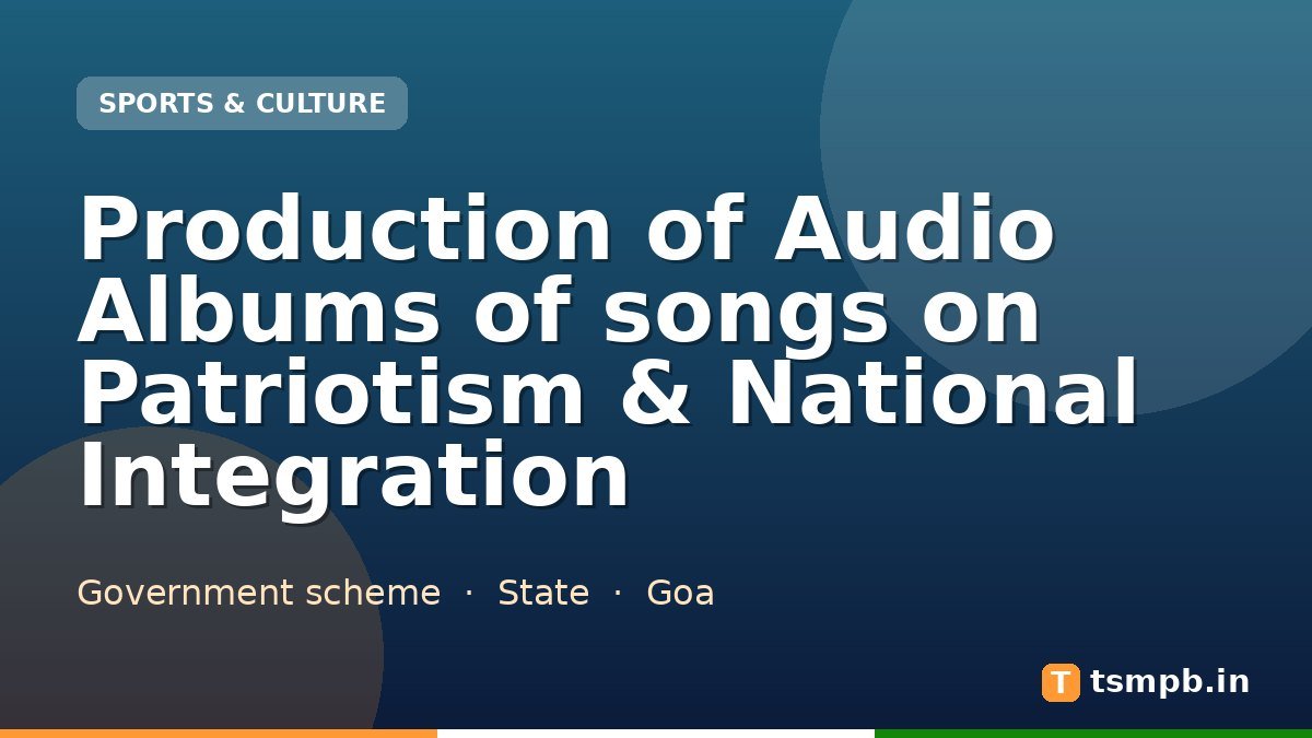 Production of Audio Albums of songs on Patriotism & National Integration