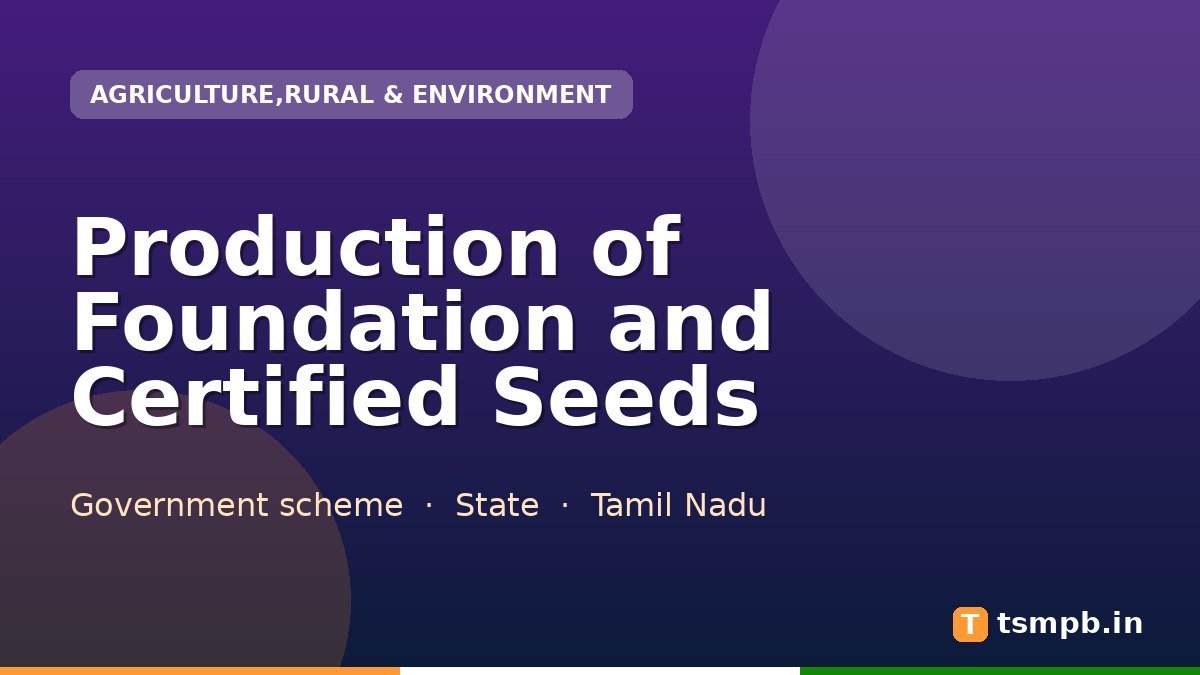 Production of Foundation and Certified Seeds