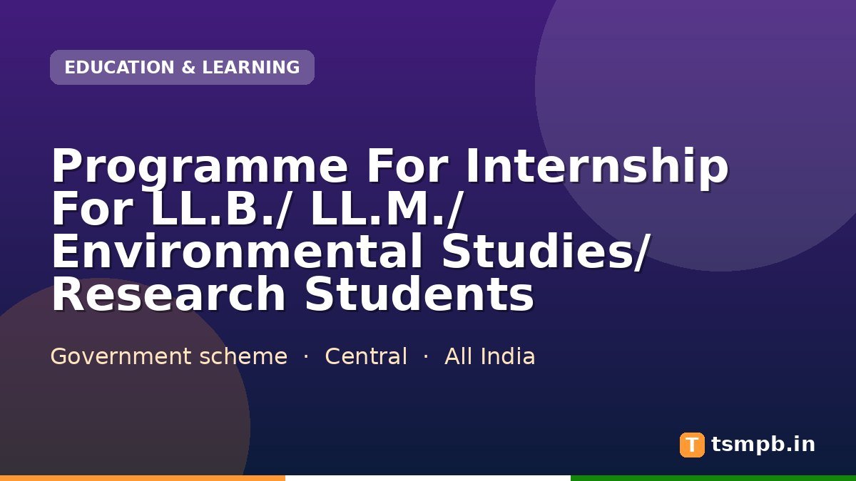 Programme For Internship For LL.B./ LL.M./ Environmental Studies/ Research Students
