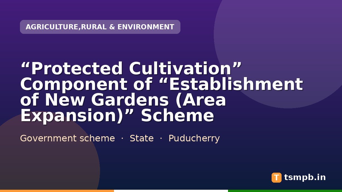 โProtected Cultivationโ Component of โEstablishment of New Gardens (Area Expansion)โ Scheme