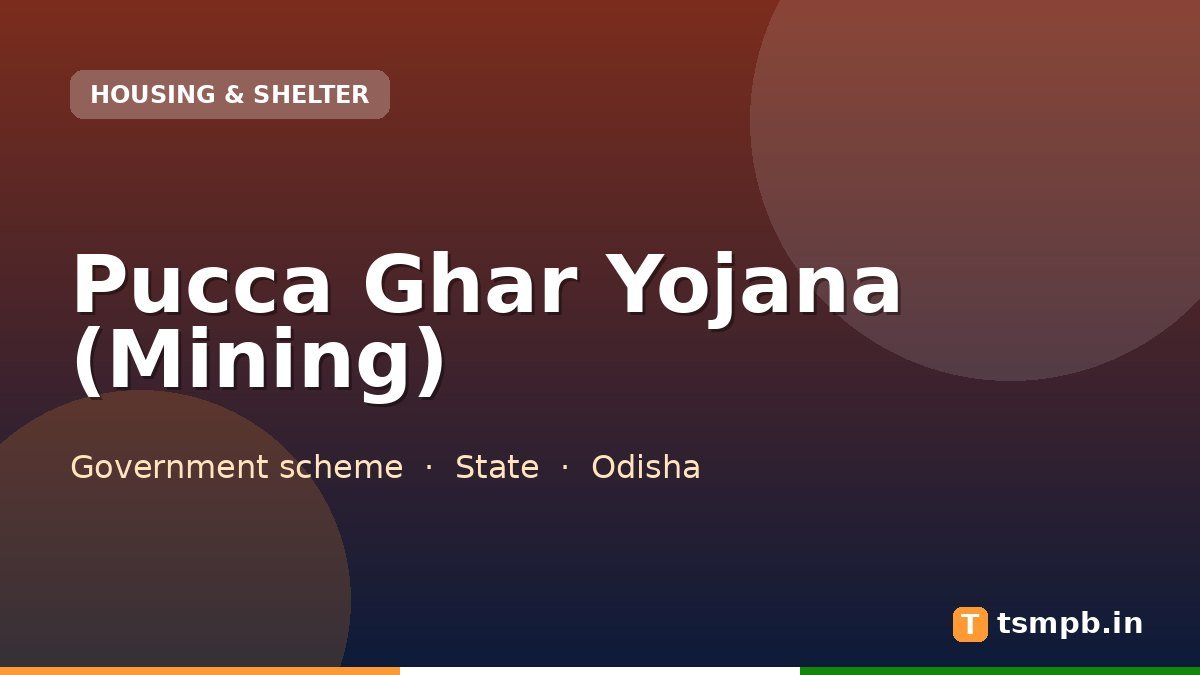 Pucca Ghar Yojana (Mining)