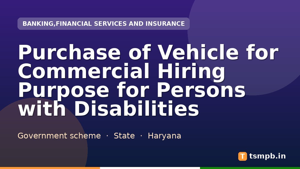 Purchase of Vehicle for Commercial Hiring Purpose for Persons with Disabilities