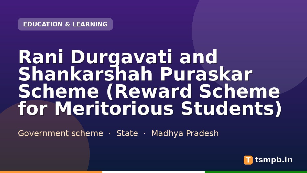 Rani Durgavati and Shankarshah Puraskar Scheme (Reward Scheme for Meritorious Students)