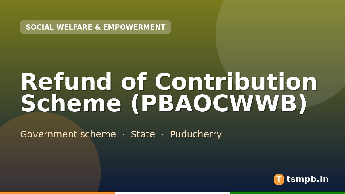 Refund of Contribution Scheme (PBAOCWWB)
