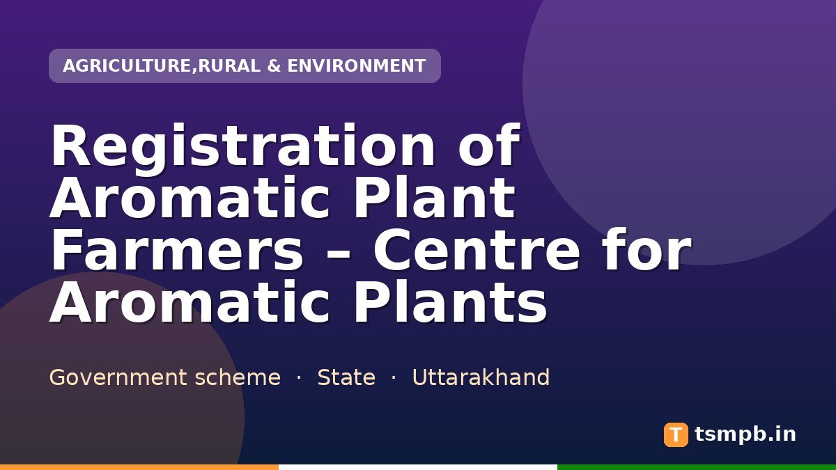 Registration of Aromatic Plant Farmers โ Centre for Aromatic Plants