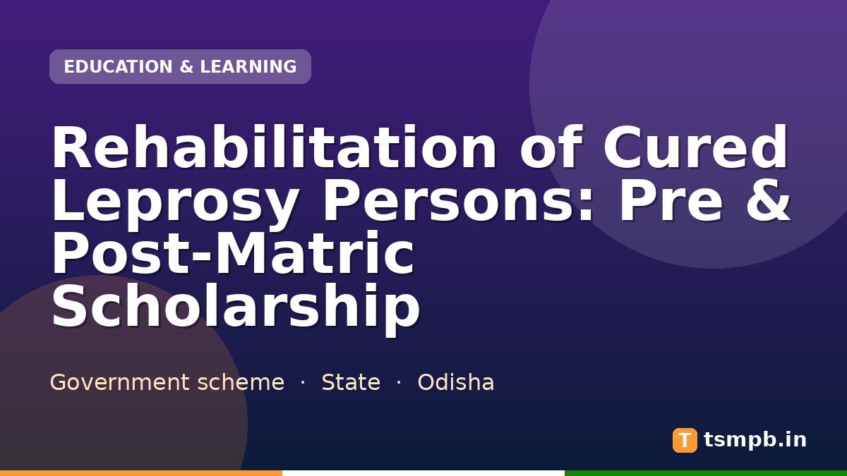 Rehabilitation of Cured Leprosy Persons: Pre & Post-Matric Scholarship