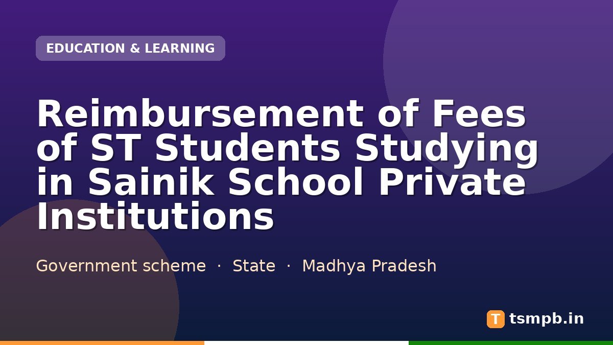 Reimbursement of Fees of ST Students Studying in Sainik School Private Institutions