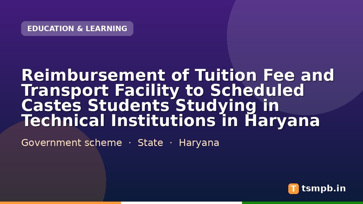Reimbursement of Tuition Fee and Transport Facility to Scheduled Castes Students Studying in Technical Institutions in Haryana