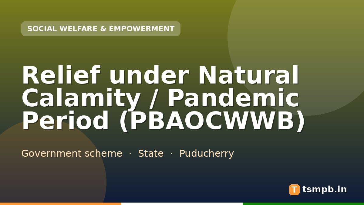 Relief under Natural Calamity / Pandemic Period (PBAOCWWB)